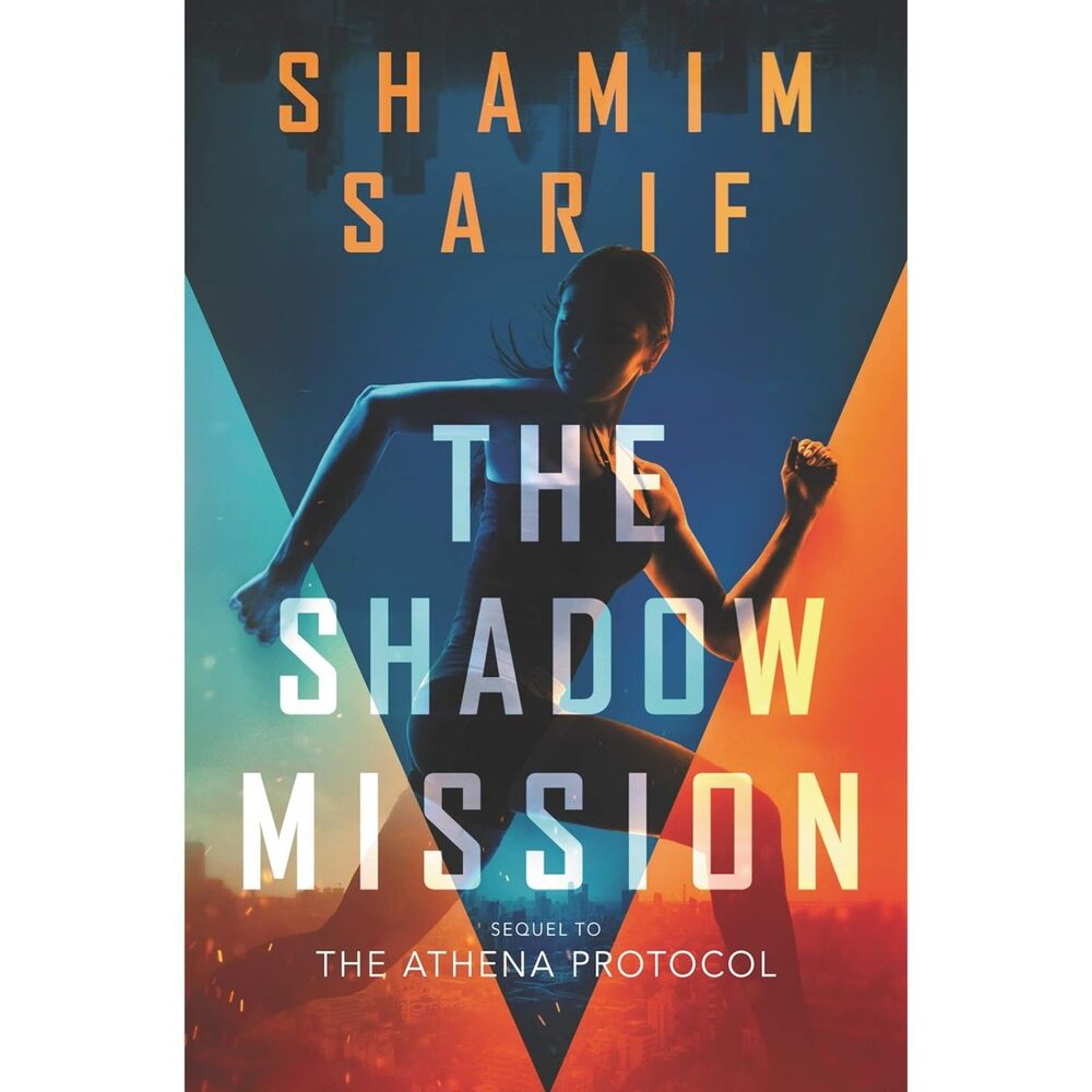 The Shadow Mission by Shamim Sarif (Athena Protocol #2) NEW!